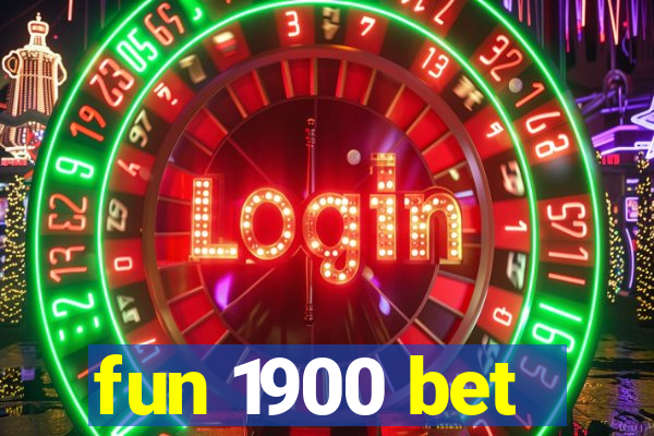 fun 1900 bet